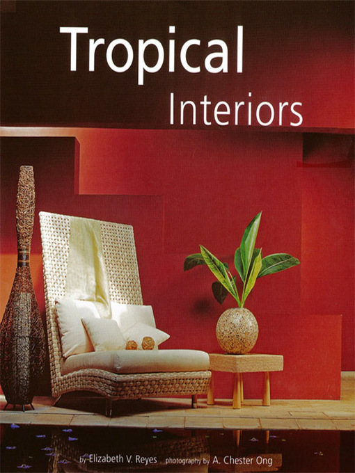 Title details for Tropical Interiors by Elizabeth V. Reyes - Available